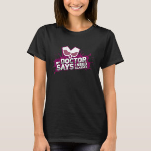 Camiseta Mi médica dice que necesito gafas Wine Drinker