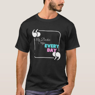 Camiseta Mi médica dice todos los días