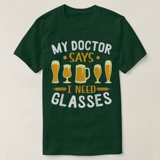 Camiseta Mi Médica Dijo Que Necesitaba Gafas Para Beber Cer (Diseño del anverso)
