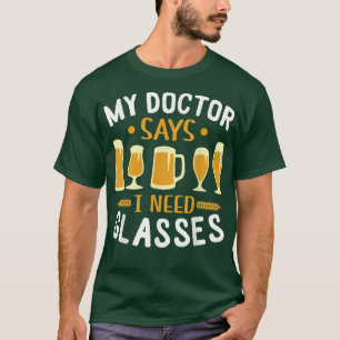 Camiseta Mi Médica Dijo Que Necesitaba Gafas Para Beber Cer
