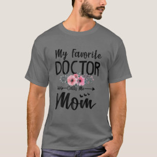 Camiseta Mi Médica favorita me llama Mamá Flores Da