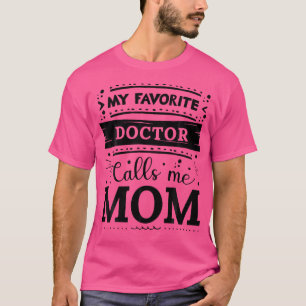 Camiseta Mi Médica favorita me llama mamá Médica