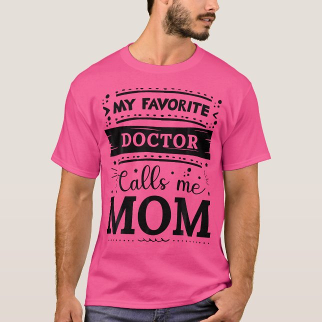 Camiseta Mi Médica favorita me llama mamá Médica (Anverso)