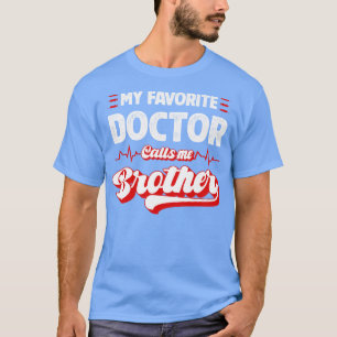 Camiseta Mi Médica favorito me llama hermano