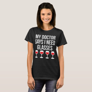 Camiseta Mi médico dice que necesito el vino de los vidrios