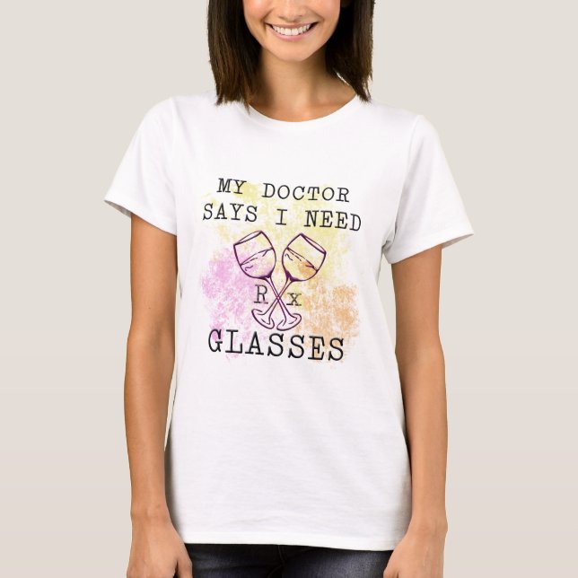 CAMISETA MI MÉDICO DICE QUE NECESITO LOS VIDRIOS (Anverso)