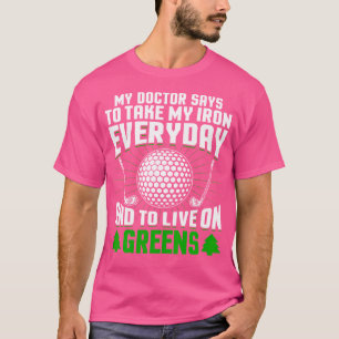 Camiseta Mi médico dice que tome mi hierro todos los días y