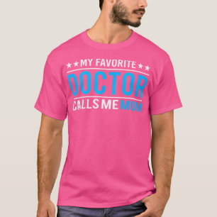Camiseta Mi Médico Favorito Me Llama Mamá Médico Camisa.