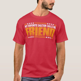 Camiseta Mi Médico favorito me llama regalo de amigo