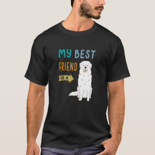 Camiseta Mi Mejor Amigo Es Un Gran Perro Pyrénico.