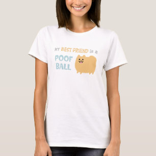 Camiseta Mi mejor amigo es una BOLA del POOF - Pomeranian