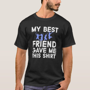 Camiseta Mi Mejor Amigo Me Dio Esta Siempre Amistad.