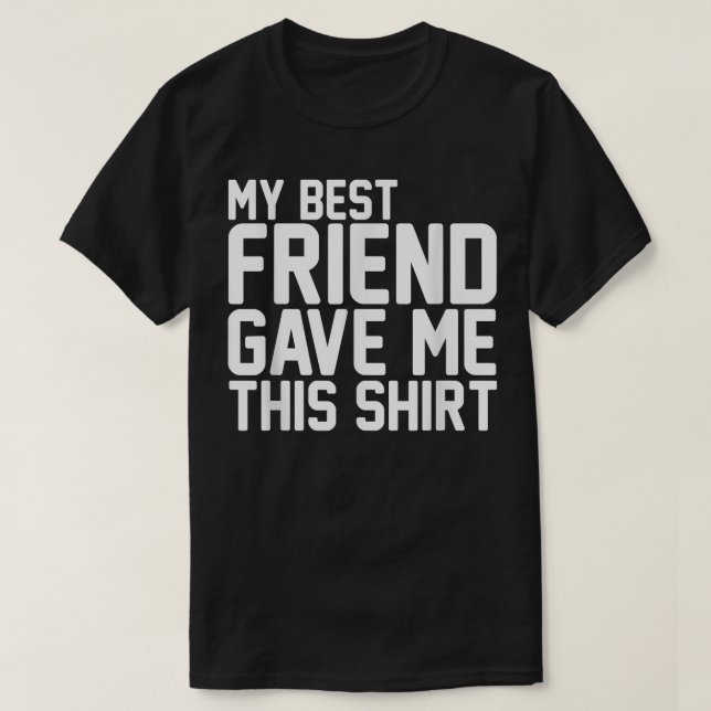 Camiseta Mi Mejor Amigo Me Dio Este Escuadrón Bestie De BFF (Diseño del anverso)