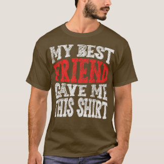 Camiseta Mi Mejor Amigo Me Dio Esto