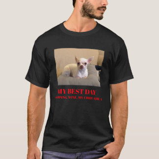 Camiseta Mi mejor día es comprar vino y mi Chihuahua