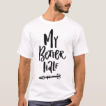 Camiseta Mi Mejor Media Mano Leída Flecha Izquierda Su Y La<br><div class="desc">Camiseta única con letras a mano "mi mejor mitad". Hay una camisa a juego. Este será un regalo perfecto para el aniversario y un regalo El día de San Valentín.</div>