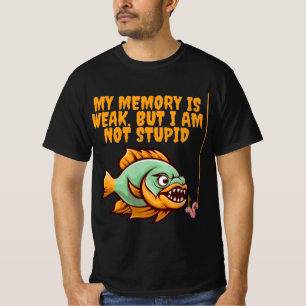 Camiseta Mi memoria es débil, pero no soy estúpido