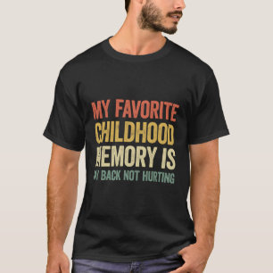 Camiseta Mi Memoria Preferida Para La Infancia Es Mi Espald
