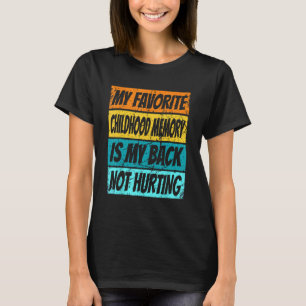Camiseta Mi Memoria Preferida Para La Infancia Es Mi Espald
