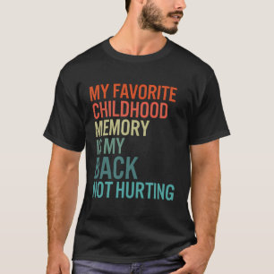 Camiseta Mi Memoria Preferida Para La Infancia Es Mi Espald