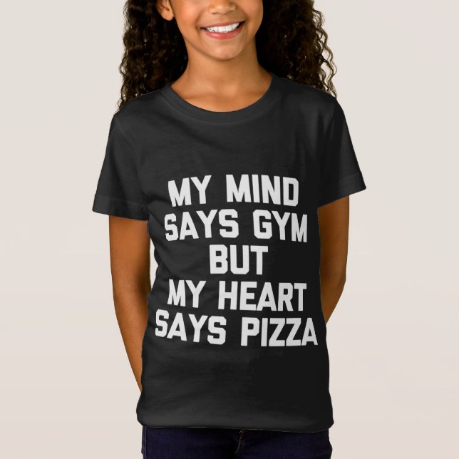 Camiseta Mi Mente Dice Gimnasio Pero Mi Corazón Dice Pizza  (Anverso)