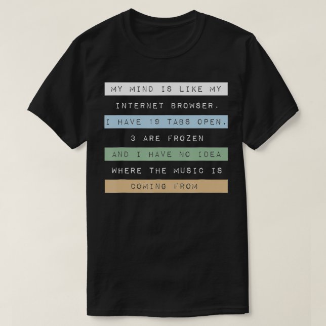 Camiseta Mi mente es como mi navegador de Internet (Diseño del anverso)