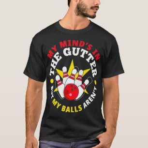 Camiseta Mi mente está en la cuneta, mis bolas no son graci