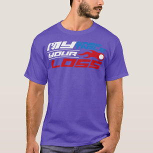 Camiseta Mi mesa de juego Tennis Your Lose