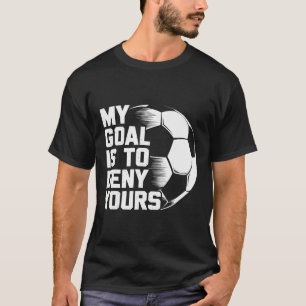 Camiseta Mi meta es negar el tuyo fútbol _1