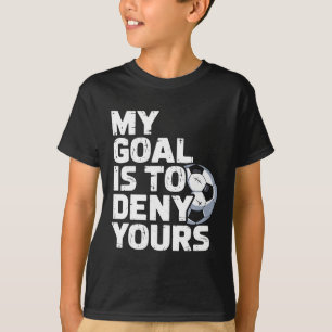 Camiseta Mi meta es negar el tuyo fútbol _3