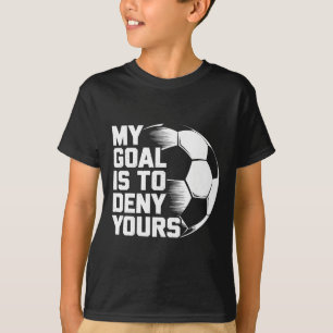 Camiseta Mi meta es negar el tuyo fútbol _4