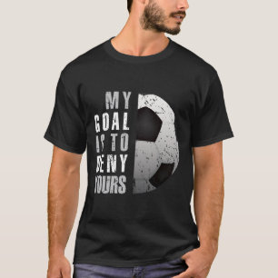 Camiseta Mi Meta Es Negar La Tuya Arquero De Fútbol Angusti