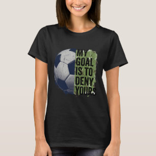 Camiseta Mi Meta Es Negar La Tuya Fútbol Portero Niños Chic