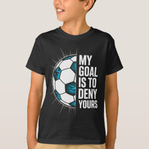 Camiseta Mi meta es negar la tuya Portero de fútbol 