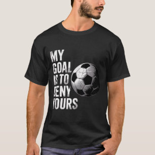 Camiseta Mi Meta Es Negar La Tuya Portero De Fútbol Diverti