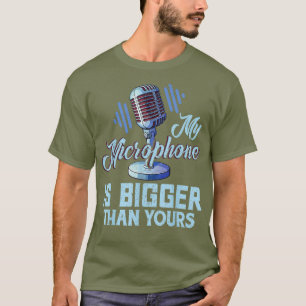 Camiseta Mi Micrófono Es Más Grande Que Tu Radio Podcast