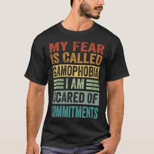 Camiseta Mi Miedo Se Llama Gamofobia, Me Da Miedo Cometer
