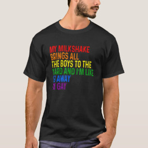 Camiseta Mi Milkshake Trae A Todos Los Chicos Al Jardín Que