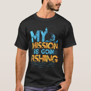 Camiseta Mi misión es ir a pescar