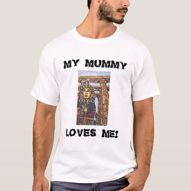 CAMISETA ¡MI MOMIA ME AMA! (Anverso)