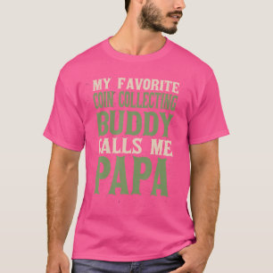 Camiseta Mi moneda favorita Coleccionista de monedas de pap