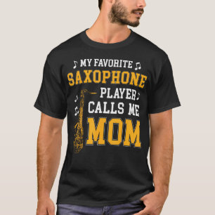 Camiseta Mi músico de saxofón favorito me llama mamá música
