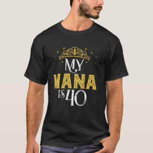 Camiseta Mi Nana Tiene 40 Años En 1982 40 Años Para Nan