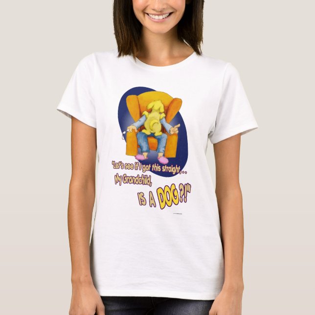 Camiseta ¡Mi nieto,… es un PERRO?! (Anverso)