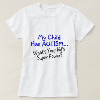 Camiseta Mi niño tiene autismo cuál es su superpoder de los