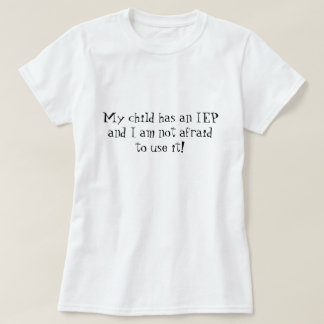 Camiseta ¡Mi niño tiene un IEP y no tengo miedo de