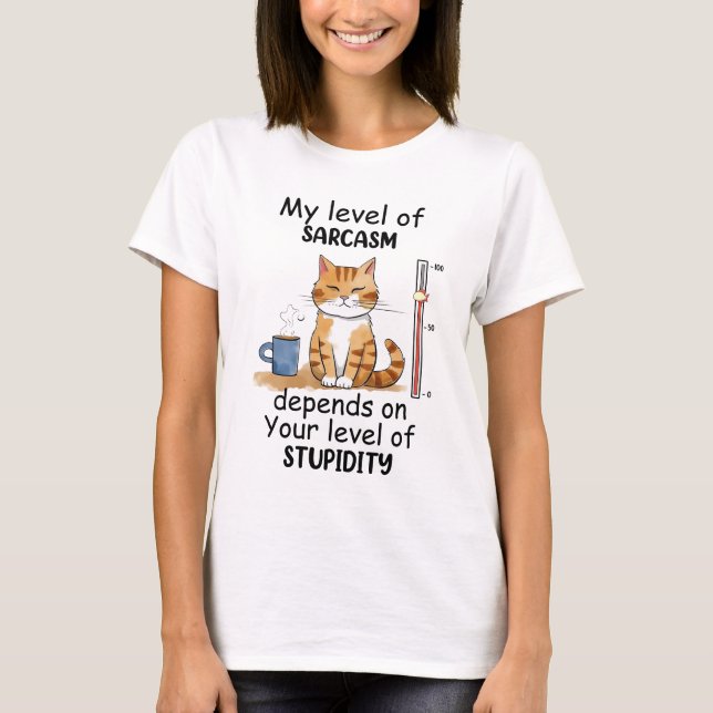 Camiseta mi nivel de sarcasmo depende de tu nivel de (Anverso)