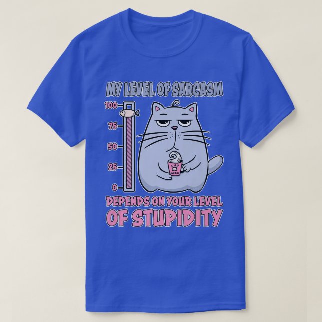 Camiseta Mi Nivel De Sarcasmo Depende De Tu Nivel De Stupi (Diseño del anverso)
