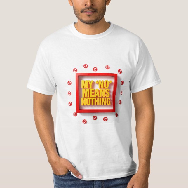 Camiseta Mi "NO" No Significa Nada (Anverso)