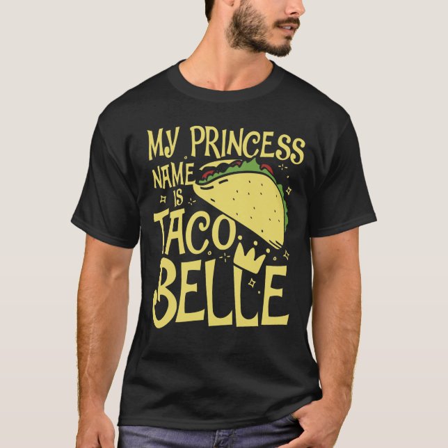 Camiseta Mi nombre de princesa es Taco Belle (Anverso)